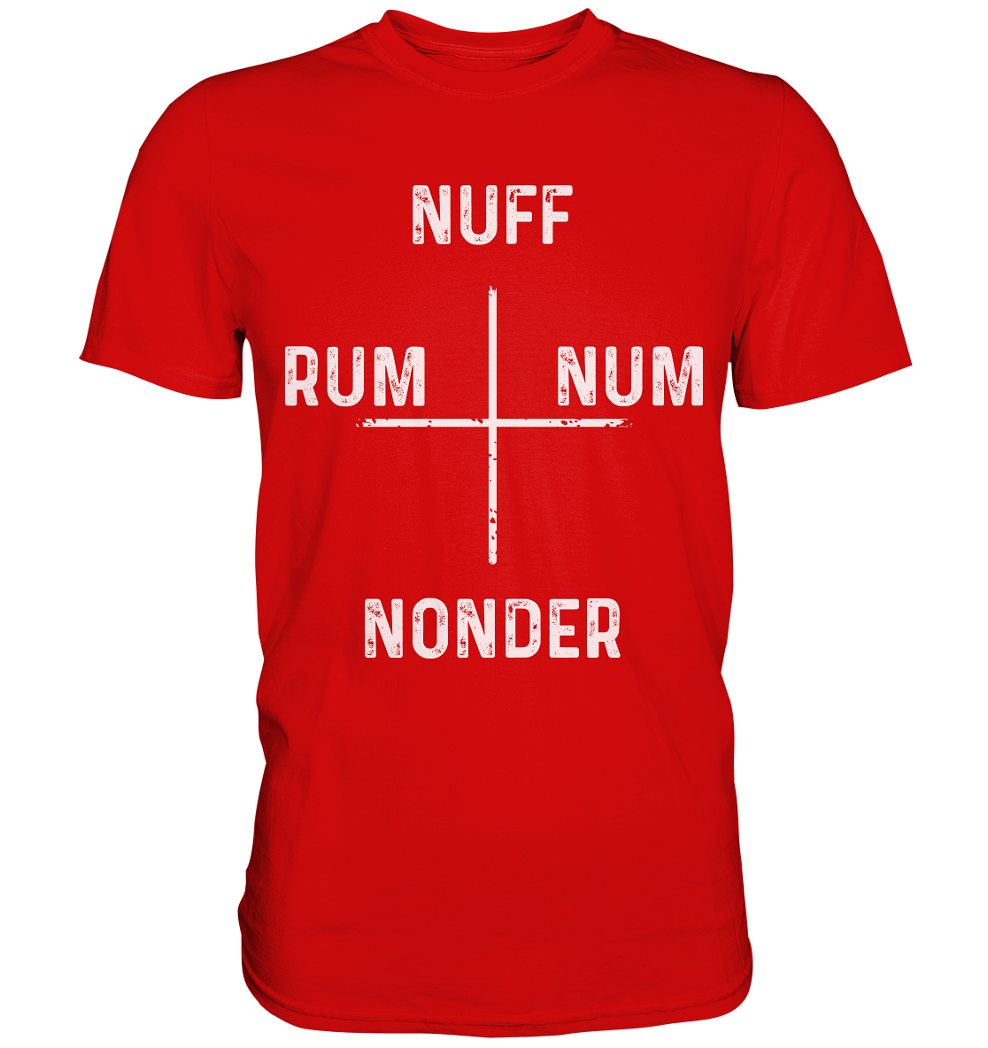 Steuerung Schwäbisch Nuff Rum Num Nonder - Premium Shirt